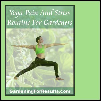 Yoga Pain And Stress Routine For Gardeners